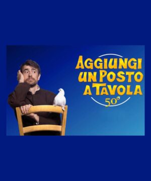 Musical “Aggiungi un posto a tavola”